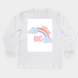 Dream big Kids Long Sleeve T-Shirt